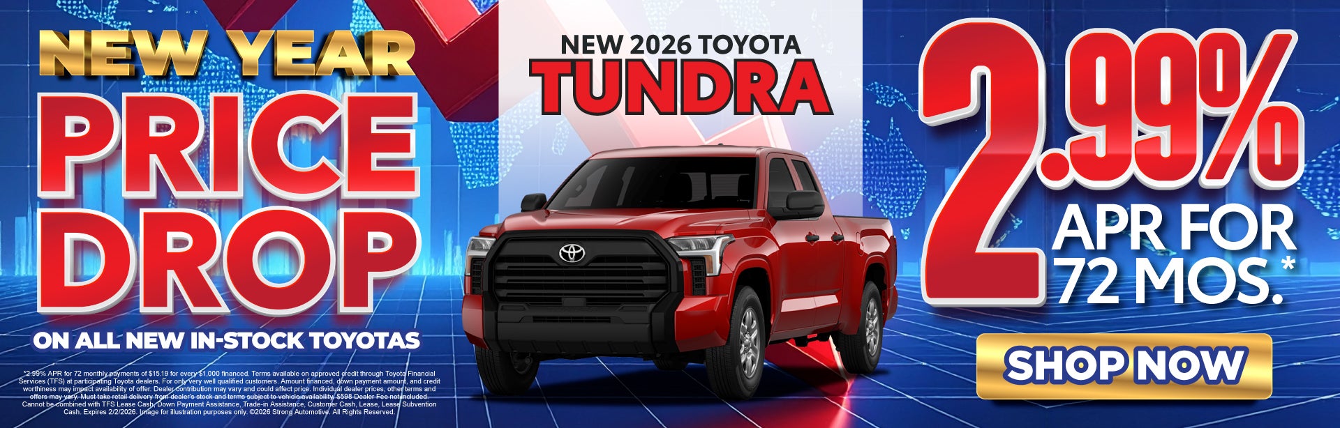 NEW 2026 TOYOTA TUNDRA	"2.99% APR FOR 72 MONTHS* "
