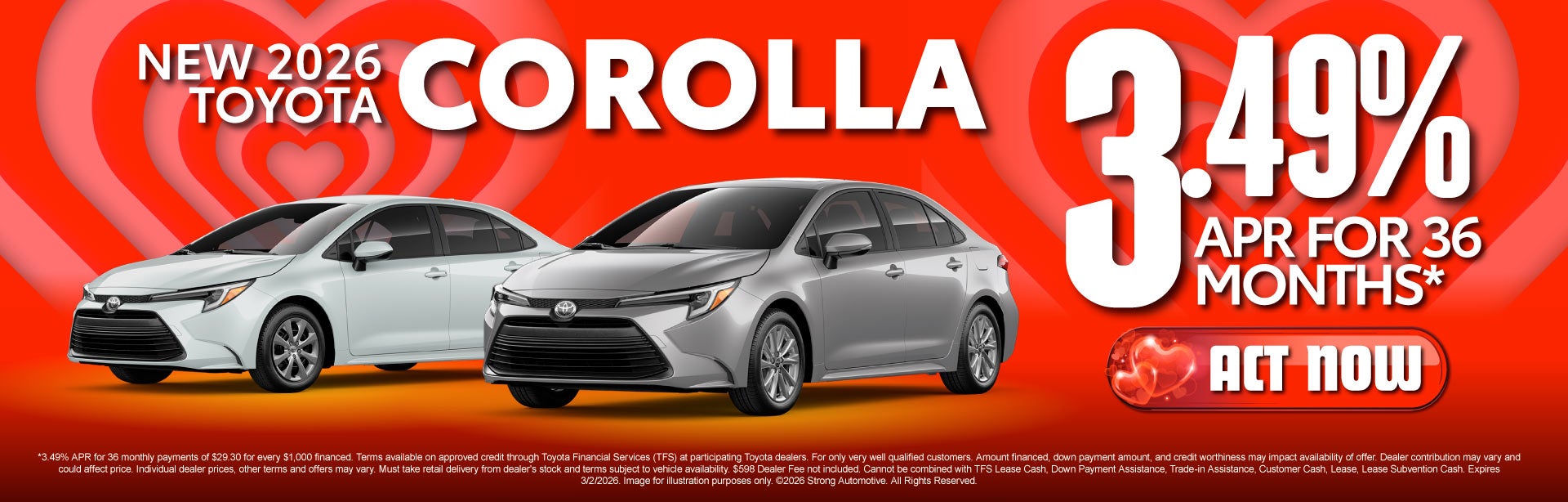 NEW 2026 TOYOTA COROLLA	3.49% APR FOR 36 MOS*