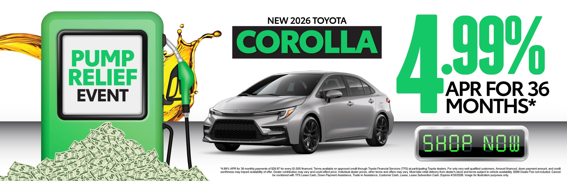 NEW 2026 TOYOTA COROLLA	4.99% APR FOR 36 MOS*