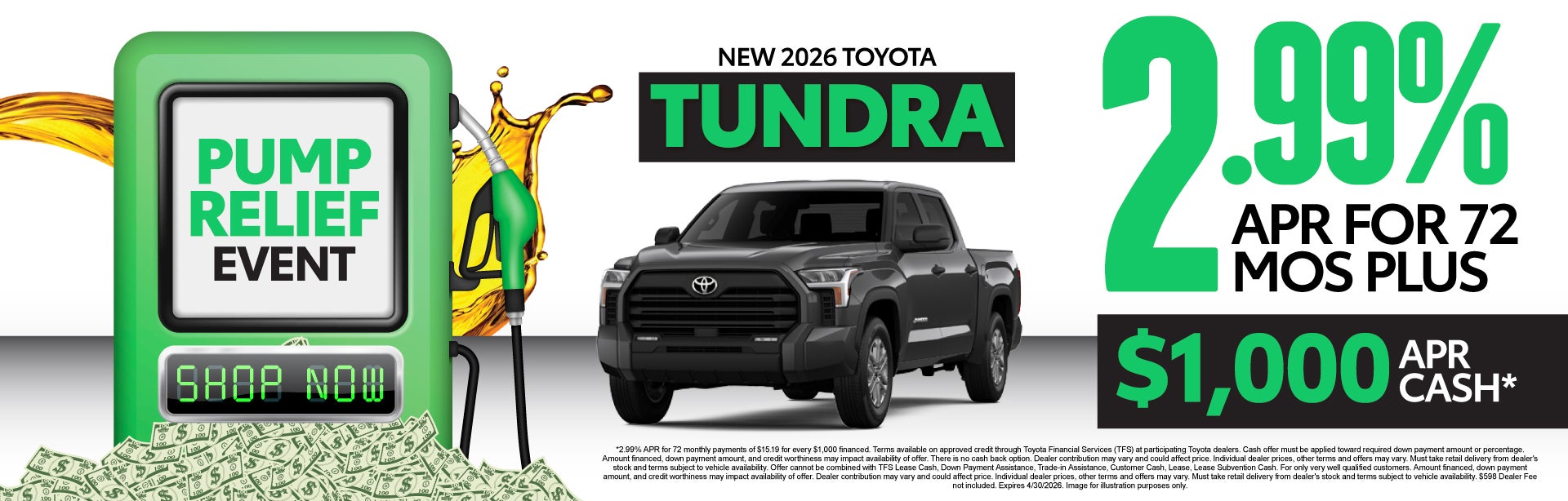 NEW 2026 TOYOTA TUNDRA	2.99% APR FOR 72 MOS PLUS $1,000 APR 
