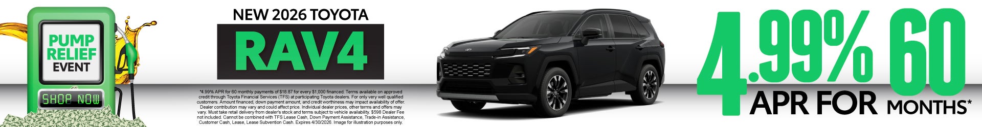 NEW 2026 TOYOTA RAV4	4.99% APR FOR 60 MOS*