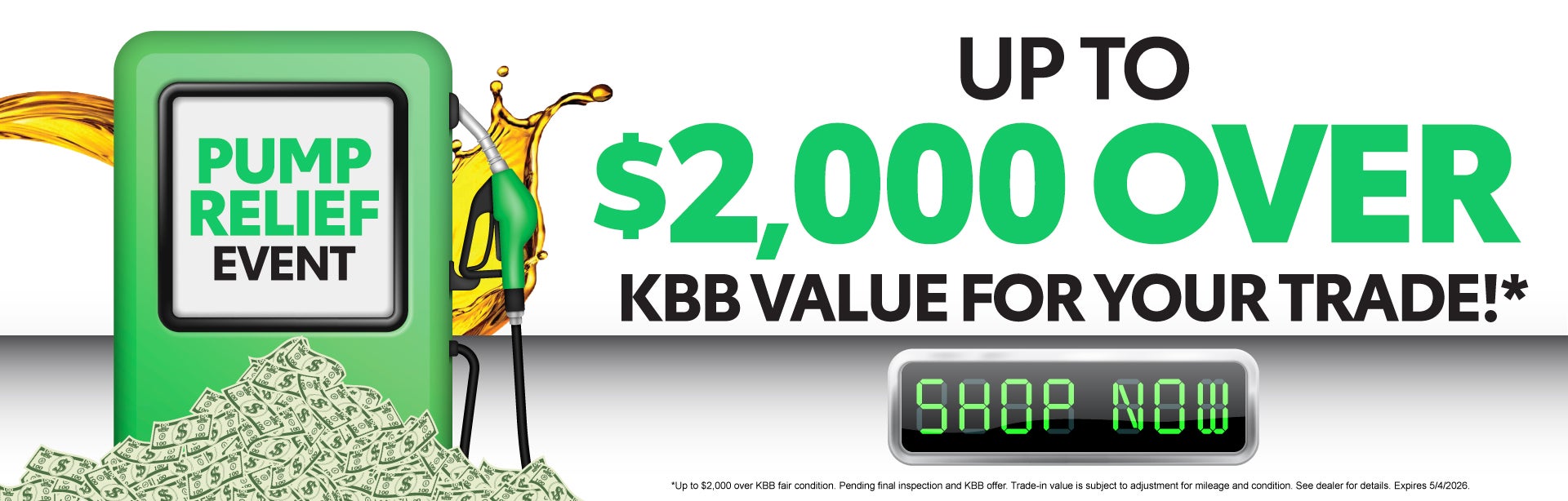 "UP TO $2,000 OVER KBB VALUE FOR YOUR TRADE!* "	