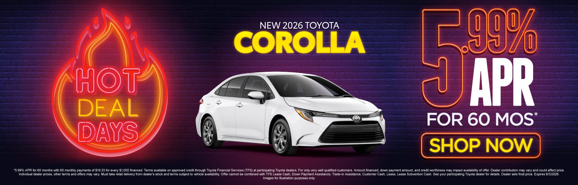NEW 2026 TOYOTA COROLLA	5.99% APR FOR 60 MOS*