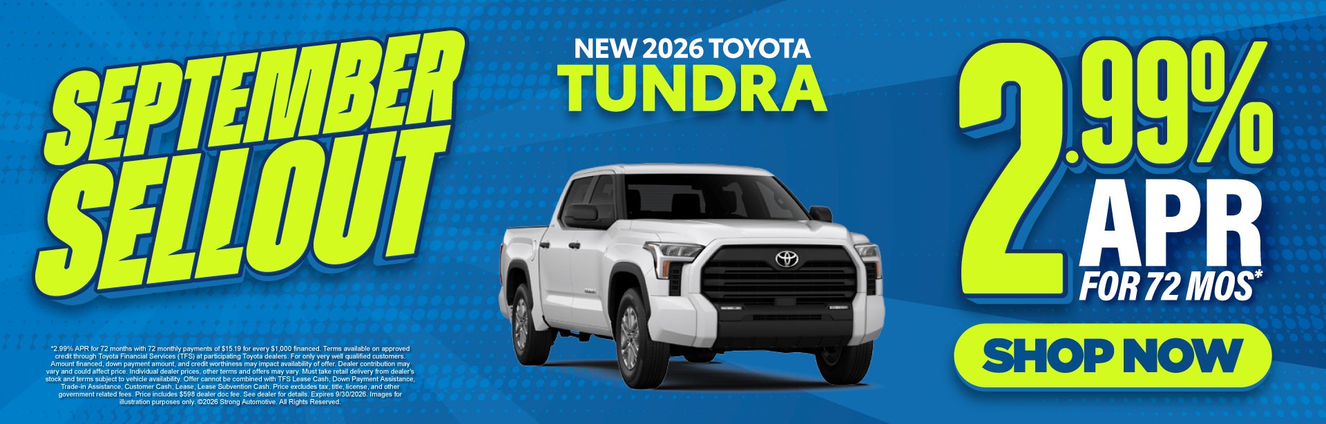 NEW 2026 TOYOTA TUNDRA	2.99% APR FOR 72 MOS*