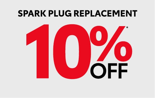 10% Off* Spark Plug Replacement